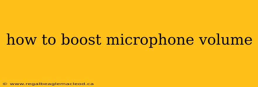 how to boost microphone volume