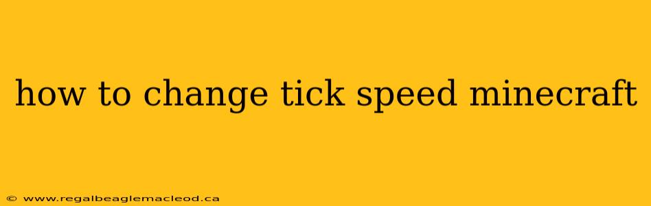 how to change tick speed minecraft