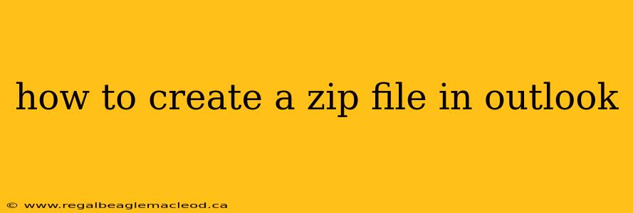 how to create a zip file in outlook