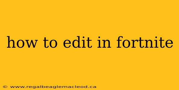 how to edit in fortnite