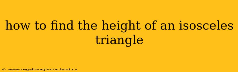 how to find the height of an isosceles triangle