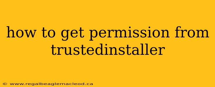 how to get permission from trustedinstaller