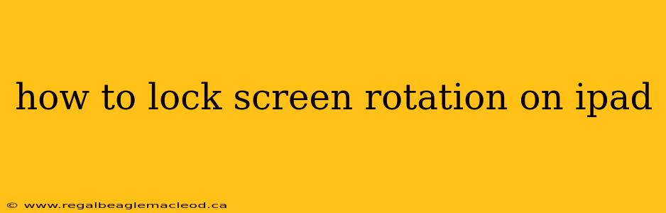 how to lock screen rotation on ipad