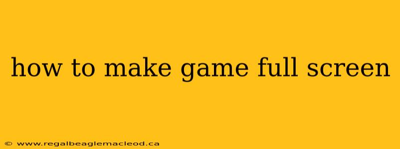 how to make game full screen