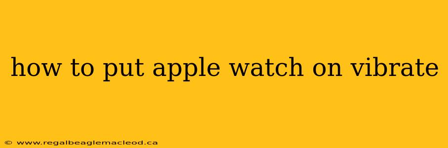 how to put apple watch on vibrate