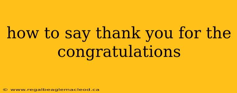 how to say thank you for the congratulations