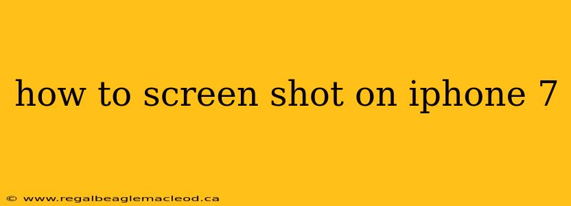 how to screen shot on iphone 7