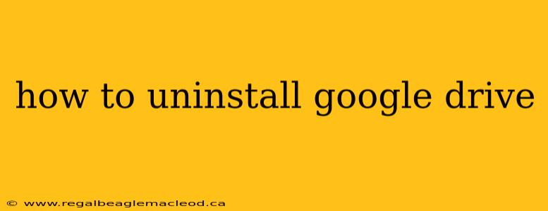 how to uninstall google drive