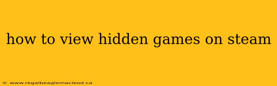 how to view hidden games on steam