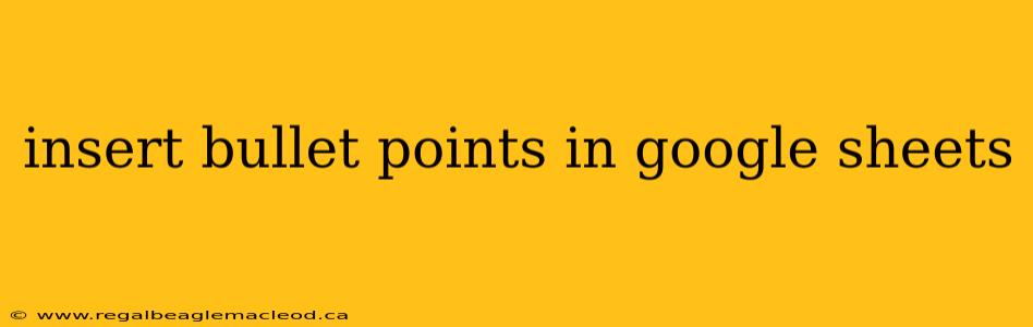 insert bullet points in google sheets