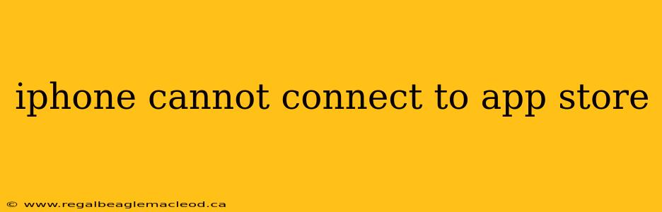 iphone cannot connect to app store