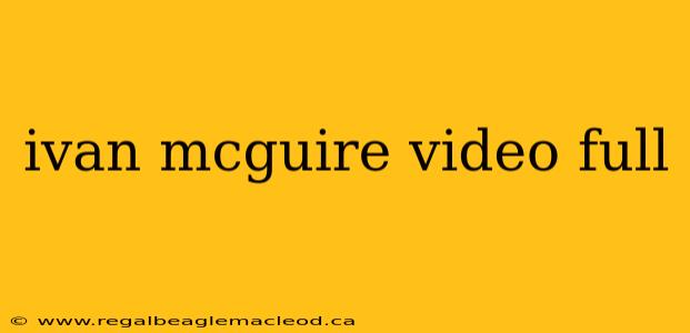 ivan mcguire video full