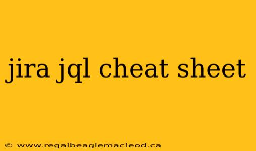jira jql cheat sheet