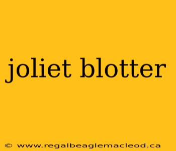 joliet blotter