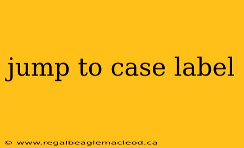 jump to case label