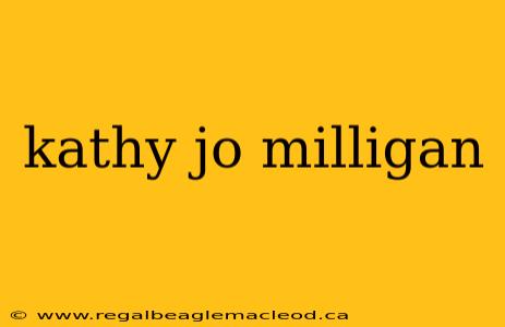 kathy jo milligan