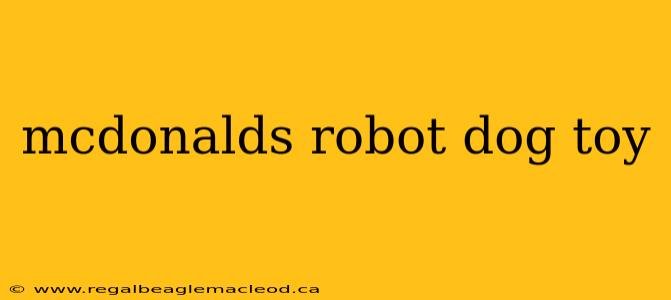 mcdonalds robot dog toy