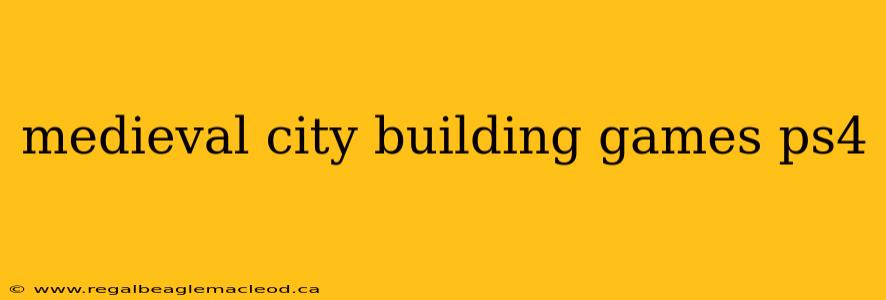 medieval city building games ps4