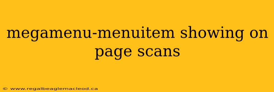 megamenu-menuitem showing on page scans