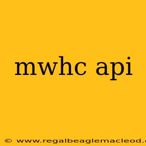 mwhc api