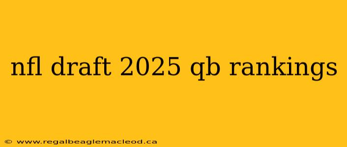 nfl draft 2025 qb rankings