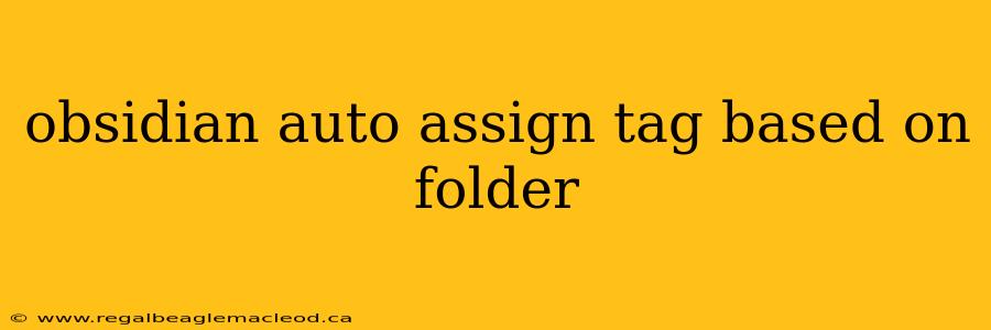 obsidian auto assign tag based on folder