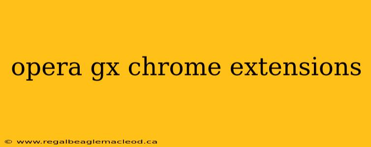 opera gx chrome extensions