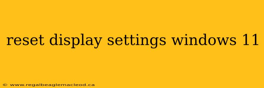 reset display settings windows 11