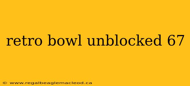 retro bowl unblocked 67