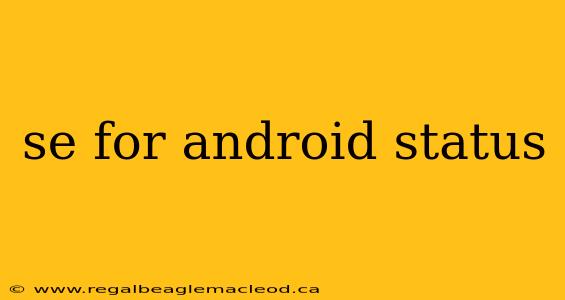 se for android status