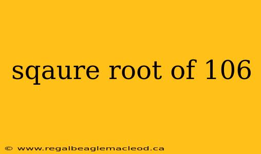 sqaure root of 106