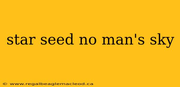 star seed no man's sky