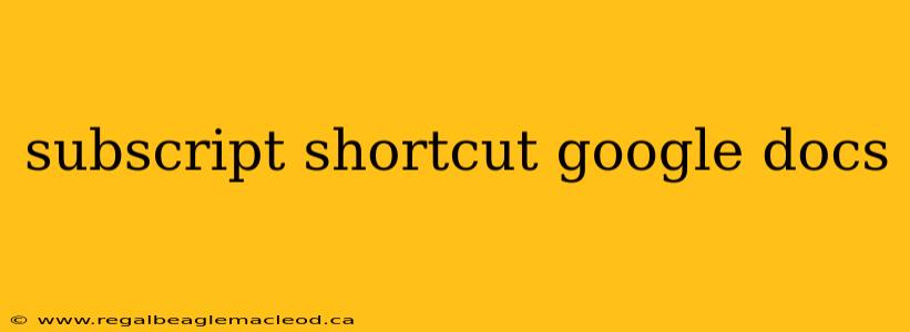 subscript shortcut google docs