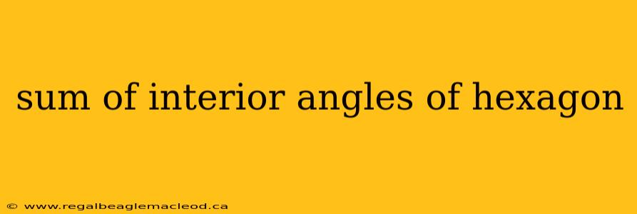 sum of interior angles of hexagon