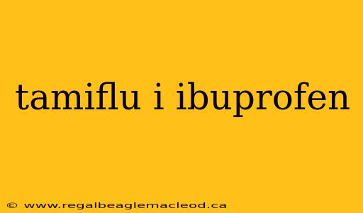tamiflu i ibuprofen