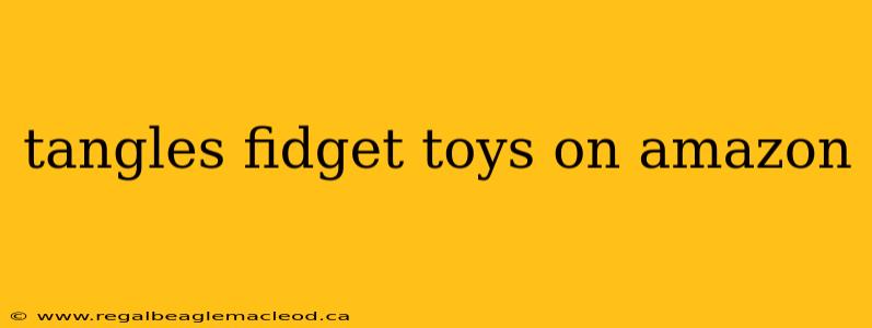 tangles fidget toys on amazon
