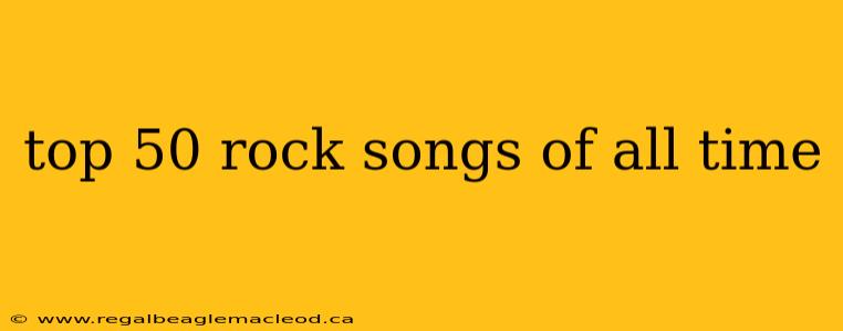top 50 rock songs of all time