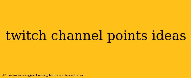 twitch channel points ideas