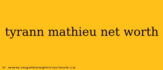 tyrann mathieu net worth