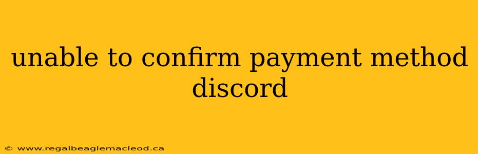 unable to confirm payment method discord