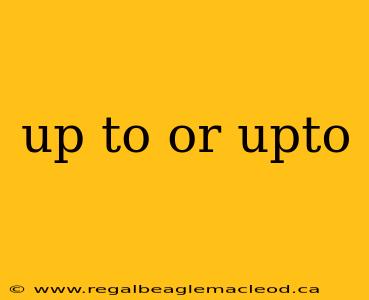 up to or upto