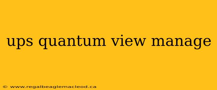 ups quantum view manage