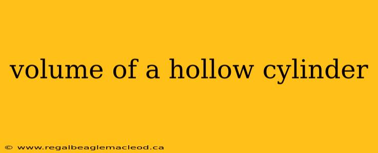 volume of a hollow cylinder
