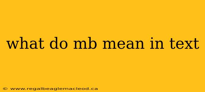 what do mb mean in text