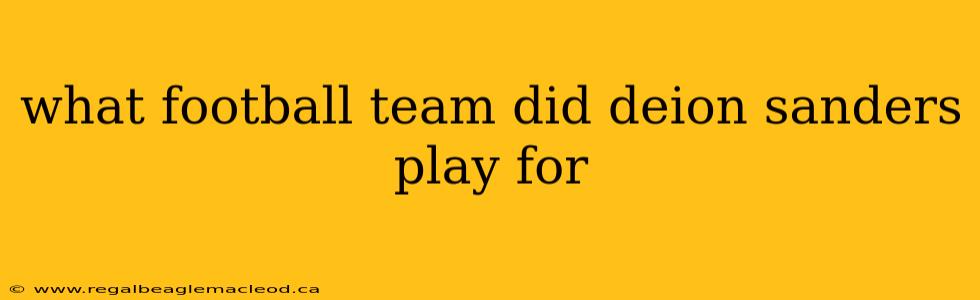 what football team did deion sanders play for