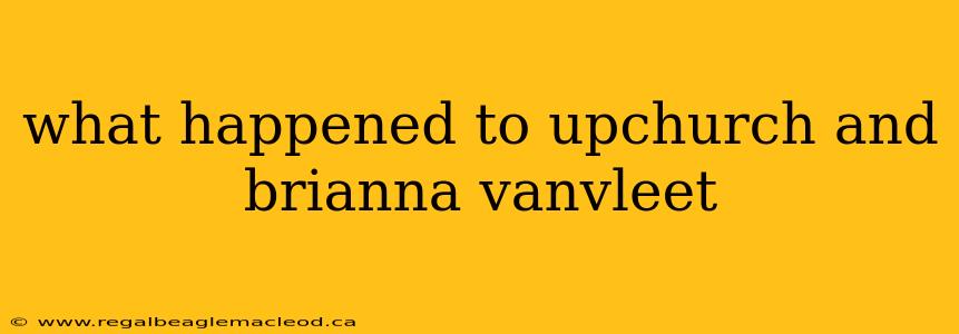 what happened to upchurch and brianna vanvleet