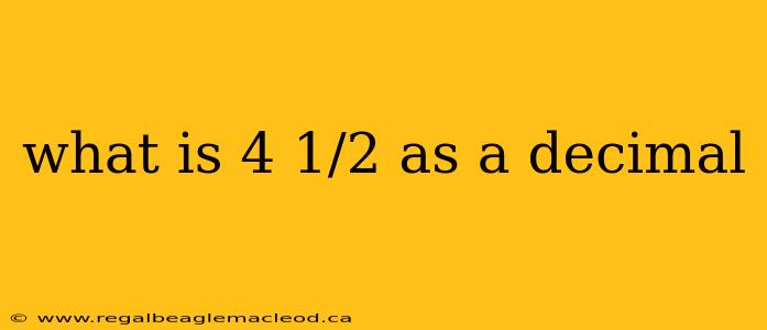 what is 4 1/2 as a decimal