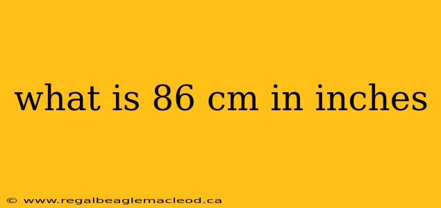 what is 86 cm in inches
