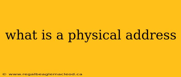 what is a physical address
